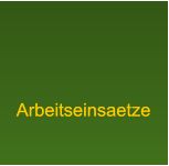 Arbeitseinsaetze Arbeitseinsaetze